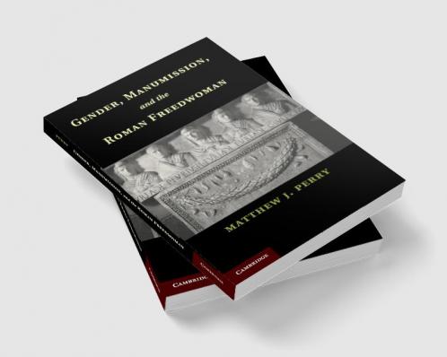 Gender Manumission and the Roman Freedwoman