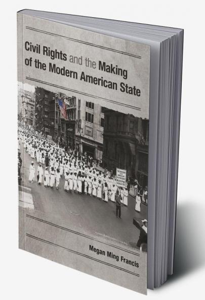Civil Rights and the Making of the Modern American State