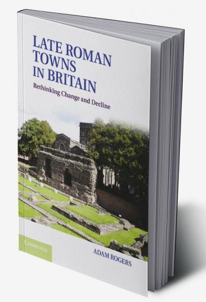 Late Roman Towns in Britain