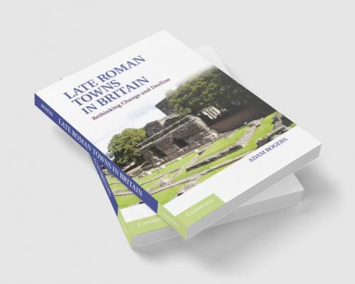 Late Roman Towns in Britain