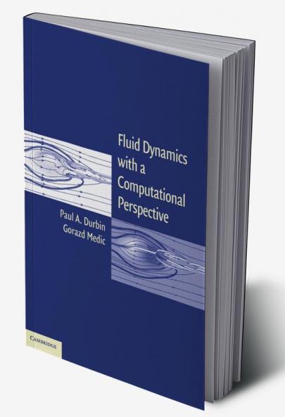 Fluid Dynamics with a Computational Perspective