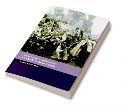 Crime and Punishment in Early Modern Russia