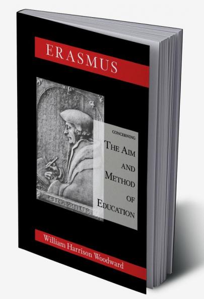 Desiderius Erasmus Concerning the Aim and Method of Education