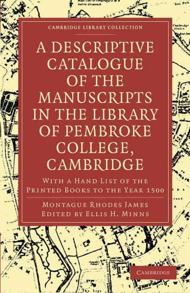 A Descriptive Catalogue of the Manuscripts in the Library of Pembroke College Cambridge