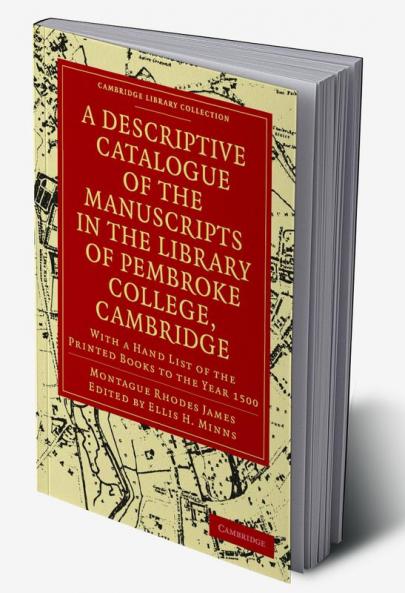 A Descriptive Catalogue of the Manuscripts in the Library of Pembroke College Cambridge
