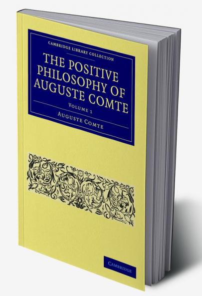 The Positive Philosophy of Auguste Comte