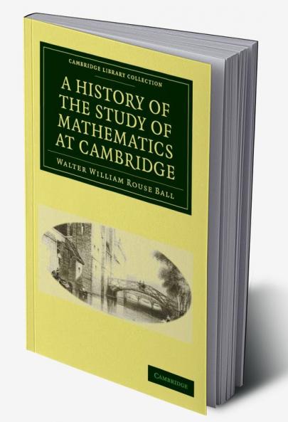 A History of the Study of Mathematics at Cambridge