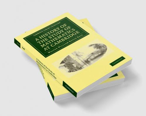 A History of the Study of Mathematics at Cambridge