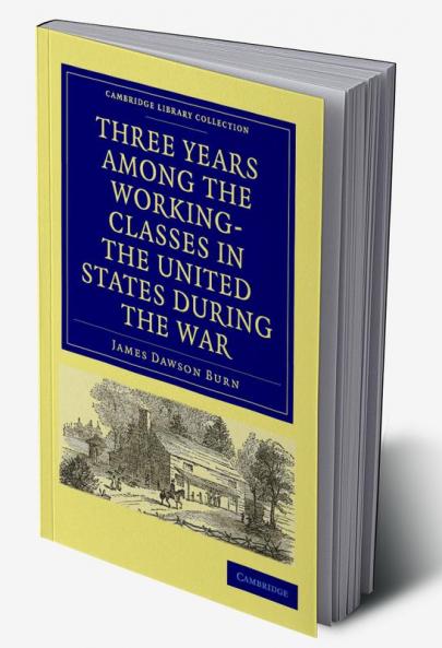 Three Years Among the Working-Classes in the United States during the War