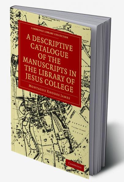 A Descriptive Catalogue of the Manuscripts in the Library of Jesus College