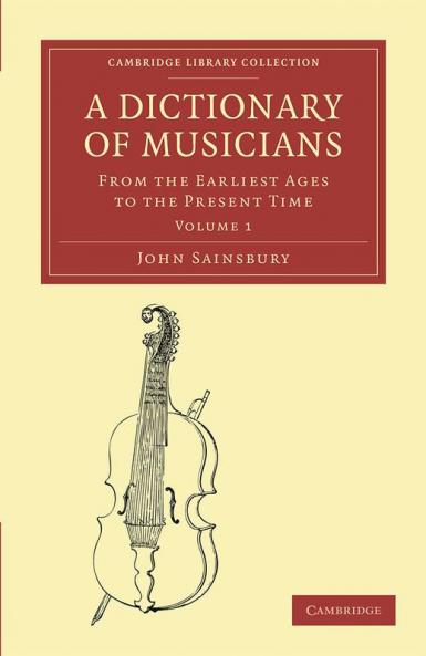 A Dictionary of Musicians from the Earliest Ages to the Present Time