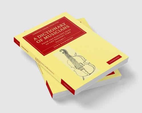 A Dictionary of Musicians from the Earliest Ages to the Present Time