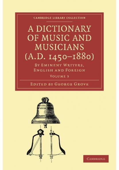 A Dictionary of Music and Musicians (A.D. 1450-1880)