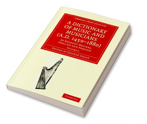 A Dictionary of Music and Musicians (A.D. 1450-1880 )