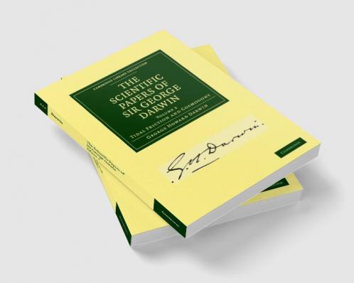 The Scientific Papers of Sir George Darwin
