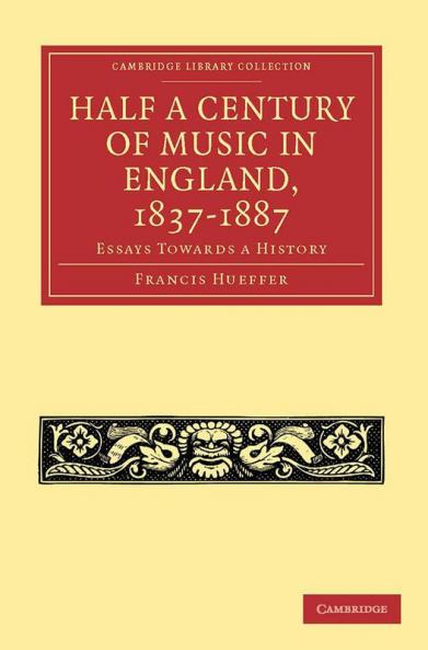 Half a Century of Music in England 1837 1887
