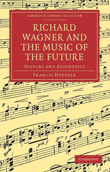 Richard Wagner and the Music of the Future