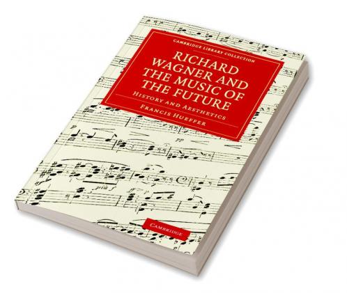 Richard Wagner and the Music of the Future