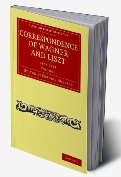 Correspondence of Wagner and Liszt 1854-1861