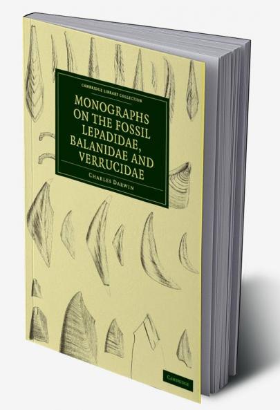 Monographs on the Fossil Lepadidae Balanidae and Verrucidae