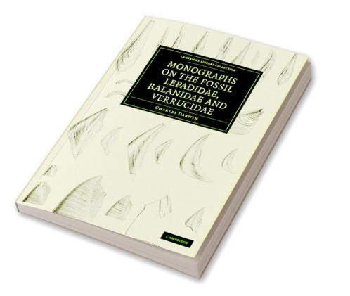 Monographs on the Fossil Lepadidae Balanidae and Verrucidae