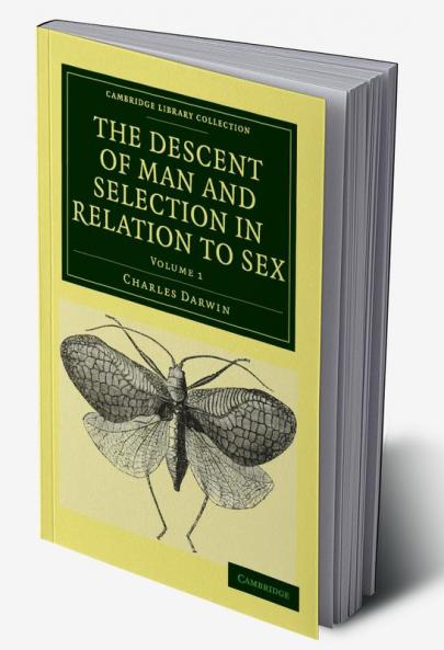 The Descent of Man and Selection in Relation to Sex