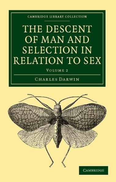 The Descent of Man and Selection in Relation to Sex