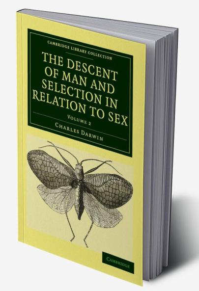 The Descent of Man and Selection in Relation to Sex