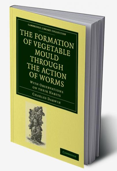 The Formation of Vegetable Mould through the Action of Worms
