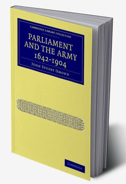 Parliament and the Army 1642 1904