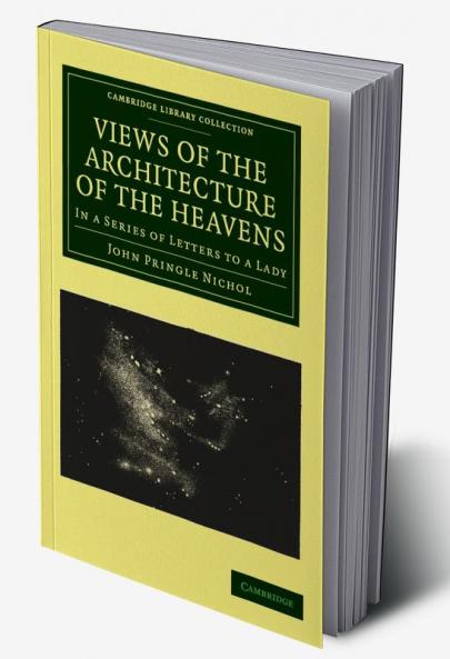 Views of the Architecture of the Heavens