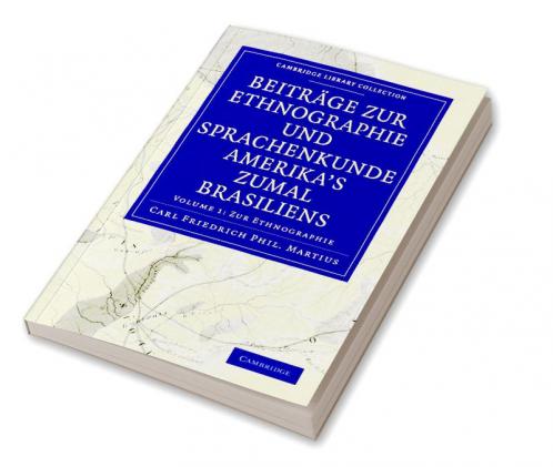 Beitrage Zur Ethnographie Und Sprachenkunde Amerika's Zumal Brasiliens