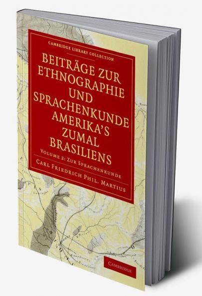 Beitrage Zur Ethnographie Und Sprachenkunde Amerika's Zumal Brasiliens