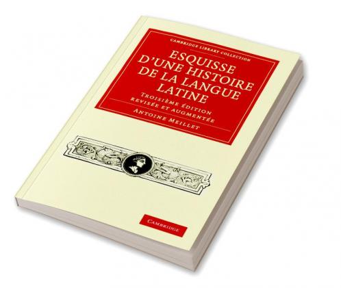 Esquisse D'Une Histoire de La Langue Latine