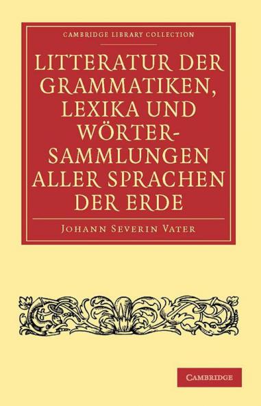 Litteratur der Grammatiken Lexika und Wortersammlungen aller             Sprachen der Erde
