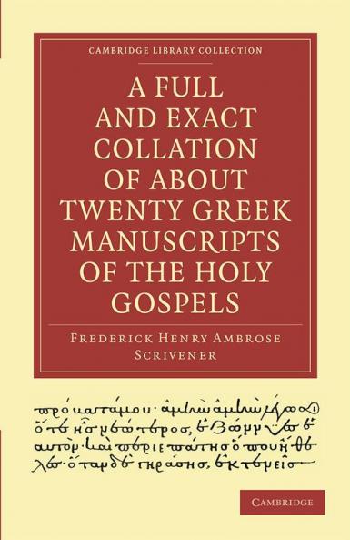 A Full and Exact Collation of About Twenty Greek Manuscripts of the             Holy Gospels