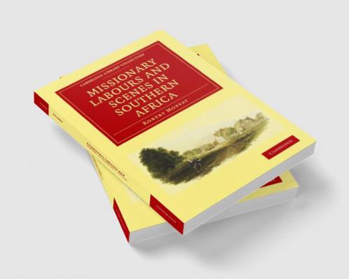 Missionary Labours and Scenes in Southern Africa