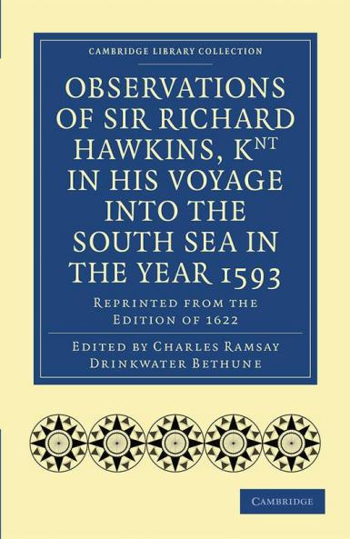 Observations of Sir Richard Hawkins Knt in His Voyage Into the South Sea in the Year 1593