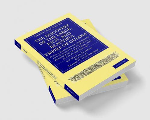 Discovery of the Large Rich and Beautiful Empire of             Guiana