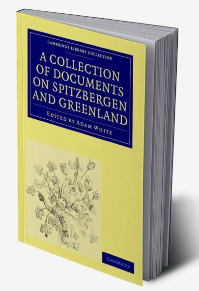 A   Collection of Documents on Spitzbergen and Greenland
