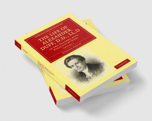The Life of Alexander Duff D.D. LL.D