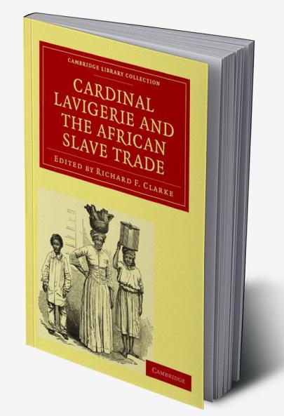 Cardinal Lavigerie and the African Slave Trade
