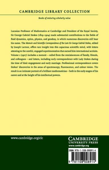 Memoir and Scientific Correspondence of the Late Sir George Gabriel Stokes - Volume 1