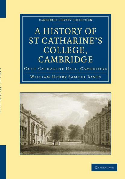 A History of St Catharine's College Cambridge