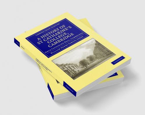 A History of St Catharine's College Cambridge