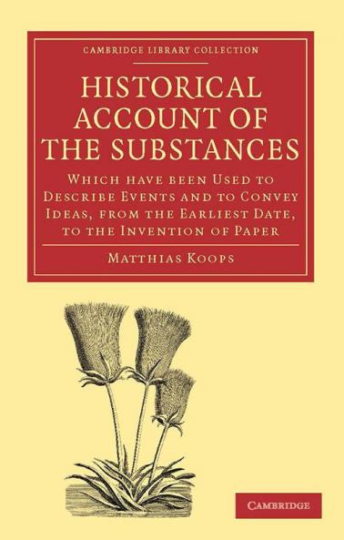 Historical Account of the Substances Which Have Been Used to Describe             Events and to Convey Ideas f