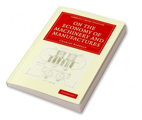 On the Economy of Machinery and Manufactures
