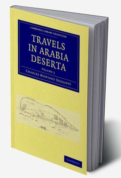 Travels in Arabia Deserta - Volume 2
