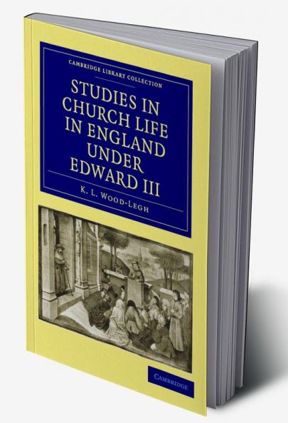 Studies in Church Life in England Under Edward III