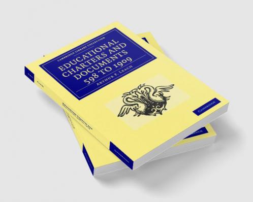 Educational Charters and Documents 598 to 1909